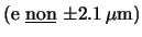 $\displaystyle \mbox{(e \underline{non} $\pm2.1\,\mu$m)}$