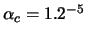 $ \alpha_c=1.2^{-5}\,$