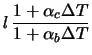 $\displaystyle l\, \frac{1+\alpha_c\Delta T}{1+\alpha_b\Delta T}$