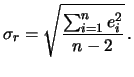 $\displaystyle \sigma_r = \sqrt{ \frac{\sum_{i=1}^n e_i^2}{n-2}}\,.$