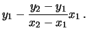 $\displaystyle y_1-\frac{y_2-y_1}{x_2-x_1}x_1\,.$