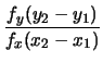 $\displaystyle \frac{f_y(y_2-y_1)}{f_x(x_2-x_1)}$