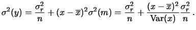 $\displaystyle \sigma^2(y) = \frac{\sigma^2_r}{n} +
(x-\overline{x})^2\sigma^2(...
...gma^2_r}{n} + \frac{(x-\overline{x})^2}
{\mbox{Var}(x)}
\frac{\sigma^2_r}{n}\,.$