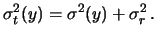 $\displaystyle \sigma_t^2(y) = \sigma^2(y)+\sigma_r^2\,.$