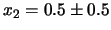 $ x_2=0.5\pm 0.5$