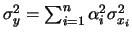 $ \sigma^2_y = \sum_{i=1}^n \alpha^2_i\sigma^2_{x_i}$