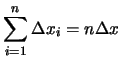 $\displaystyle \sum_{i=1}^n \Delta x_i= n\Delta x$