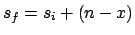 $s_f =s_i+ (n-x) $