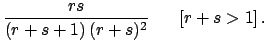 $\displaystyle \frac{rs}{(r+s+1)\,(r+s)^2}\ \ \ \ \
[r+s > 1] \,.$