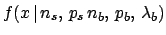 $f(x\,\vert\,n_s,\,p_s\,n_b,\,p_b,\,\lambda_b)$