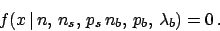 \begin{displaymath}f(x\,\vert\,n,\,n_s,\,p_s\,n_b,\,p_b,\,\lambda_b) = 0\,.\end{displaymath}