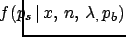 $\displaystyle \hspace{-6.0mm}f(p_s\,\vert\,x,\,n,\,\lambda_,\,p_b)$