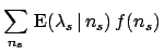 $\displaystyle \sum_{n_s}\, \mbox{E}(\lambda_s\,\vert\,n_s)\,f(n_s)\,$