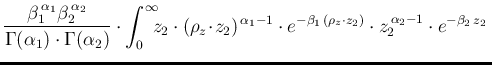 $\displaystyle \frac{\beta_1^{\,\alpha_1}\beta_2^{\,\alpha_2}}
{\Gamma(\alpha_1)...
...eta_1\,(\rho_z\cdot z_2)}}
\cdot {z_2^{\,\alpha_2-1}\cdot e^{-\beta_2\,z_2}}
\,$