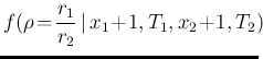 $\displaystyle f(\rho\!=\!\frac{r_1}{r_2}\,\vert\,x_1\!+\!1,T_1,x_2\!+\!1,T_2)\!\!$