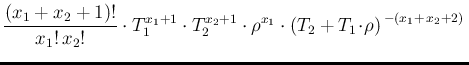 $\displaystyle \frac{(x_1+x_2+1)!}{x_1!\,x_2!} \cdot
T_1^{x_1+1}\cdot T_2^{x_2+1} \cdot \rho^{x_1}\cdot
\left(T_2 + T_1\!\cdot\! \rho\right)^{\,-(x_1+\,x_2+2)} \,$