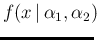 $\displaystyle f(x\,\vert\,\alpha_1,\alpha_2) \!\!$