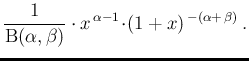 $\displaystyle \frac{1}{\mbox{B}(\alpha,\beta)}
\cdot x^{\,\alpha-1}\!\cdot\!
(1+x)^{\,-(\alpha+\,\beta)}\,.$