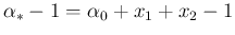 $\alpha_* - 1 = \alpha_0+ x_1+x_2-1$