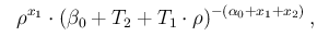 $\displaystyle \ \ \rho^{x_1} \cdot (\beta_0 + T_2+T_1\cdot\rho)^{-(\alpha_0+x_1+x_2)}
\,,$