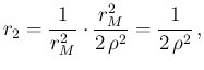 $\displaystyle r_2
= \frac{1}{r_M^2}\cdot \frac{r_M^2}{2\,\rho^2} =
\frac{1}{2\,\rho^2}\,,$