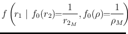 $\displaystyle f\left(\!r_1\,\,\vert\,\,f_0(r_2)\!\!=\!\!\frac{1}{r_{2_M}}, %non è una prior
f_0(\rho)\!\!=\!\!\frac{1}{\rho_M}\!\right)
\!\!\!$