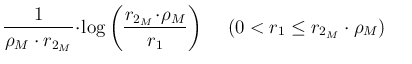 $\displaystyle \frac{1}{\rho_M\cdot r_{2_M}}\!\cdot\!
\log\left( \frac{r_{2_M}\!\cdot\! \rho_M}{r_1} \right)
\hspace{0.5cm}(0<r_1\le r_{2_M}\cdot\rho_{M})\ \ \ \ $