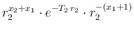 $\displaystyle r_2^{x_2+x_1} \cdot e^{-T_2\,r_2}
\cdot r_2^{-(x_1+1)}$