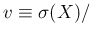 $v\equiv\sigma(X)/$