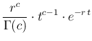 $\displaystyle \frac{r^{c}}{\Gamma(c)}\cdot t^{c-1}\cdot e^{-r\,t}$