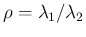 $\rho=\lambda_1/\lambda_2$