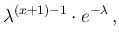 $\displaystyle \lambda^{(x+1)-1}\cdot e^{-\lambda}\,,$