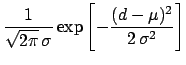 $\displaystyle \frac{1}{\sqrt{2\pi}\,\sigma}\exp\left[
-\frac{(d-\mu)^2}{2\,\sigma^2}\right]$