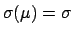 $\sigma(\mu) = \sigma$