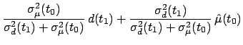 $\displaystyle \frac{\sigma_\mu^2(t_0)}{\sigma_d^2(t_1)+\sigma_\mu^2(t_0)}\, d(t_1) +
\frac{\sigma_d^2(t_1)}{\sigma_d^2(t_1)+\sigma_\mu^2(t_0)}\, \hat\mu(t_0)$