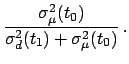 $\displaystyle \frac{\sigma_\mu^2(t_0)}{\sigma_d^2(t_1)+\sigma_\mu^2(t_0)}\,.$