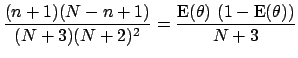 $\displaystyle \frac{(n+1)(N-n+1)}{(N+3)(N+2)^2}
= \frac{\mbox{E}(\theta)\,\left(1 - \mbox{E}(\theta)\right)}{N+3}$