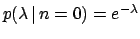 $p(\lambda\,\vert\,n=0)=e^{-\lambda}$