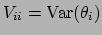 $V_{ii}=\mbox{Var}(\theta_i)$