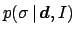 $\displaystyle p(\sigma\,\vert\,{\mbox{\boldmath$d$}}, I)$