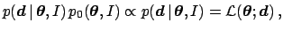 $\displaystyle p({\mbox{\boldmath$d$}} \,\vert\,{\mbox{\boldmath$\theta$}},I) \,...
...$\theta$}},I)
= {\cal L}({\mbox{\boldmath$\theta$}}; {\mbox{\boldmath$d$}})
\,,$