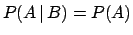 $P(A\,\vert\,B)=P(A)$