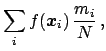 $\displaystyle \sum_i f({\mbox{\boldmath$x$}}_i) \, \frac{m_i}{N}\,,$