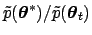 $\tilde p({\mbox{\boldmath$\theta$}}^*) / \tilde p({\mbox{\boldmath$\theta$}}_t)$