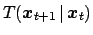 $T({\mbox{\boldmath$x$}}_{t+1}\,\vert\,{\mbox{\boldmath$x$}}_t)$