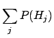 $\displaystyle \sum_j P(H_j)$