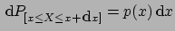 $\,\mbox{d}P_{[x\le X \le x+\,\mbox{d}x]}= p(x) \,\mbox{d}x $