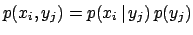 $p(x_i,y_j) = p(x_i\,\vert\,y_j)\,p(y_j)$