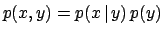 $p(x,y) = p(x\,\vert\,y)\,p(y)$