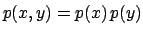 $p(x,y) = p(x)\,p(y)$